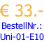 € 33.- BestellNr.: Uni-01-E10