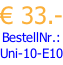 € 33.- BestellNr.: Uni-10-E10